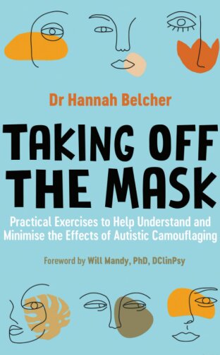 The cover of Hannah's book, Taking off the mask: practical exercises to help understand and minimise the effects of autistic camouflaging